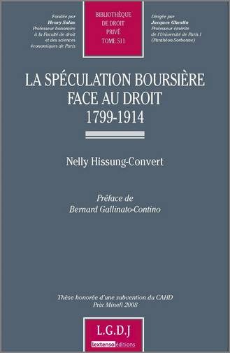 La spéculation boursière face au droit 1799-1914 - Tome 511