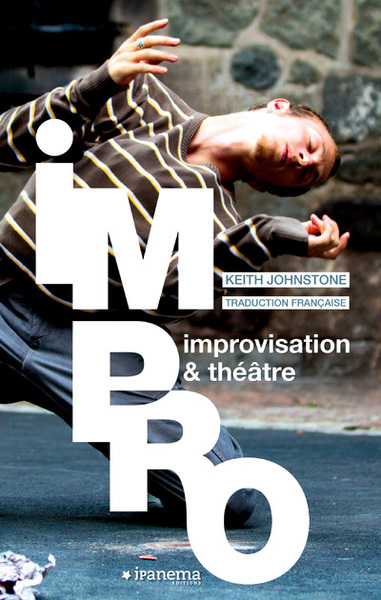 Impro / improvisation & théâtre - Keith Johnstone