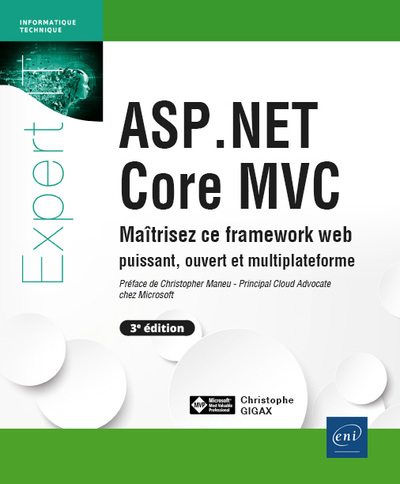 ASP.NET Core MVC - Maîtrisez ce framework web puissant, ouvert et multiplateforme (3e édition)