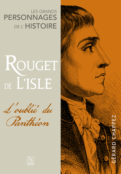 Rouget de Lisle - L'oublié du Panthéon