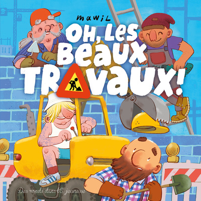 OH ! Les beaux travaux ! - MAWIL