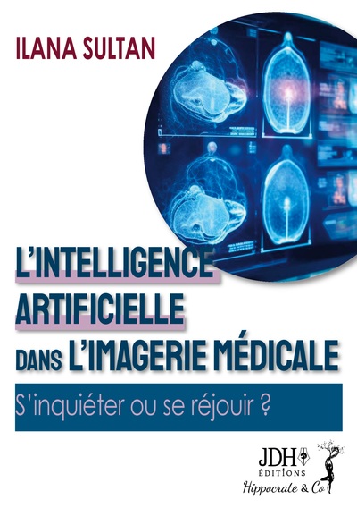 L'Intelligence Artificielle Dans L'Imagerie Médicale, S'Inquiéter Ou Se Réjouir ?