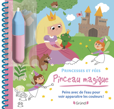 Pinceau Magique - Princesses Et Fees - Prisca Le Tandé