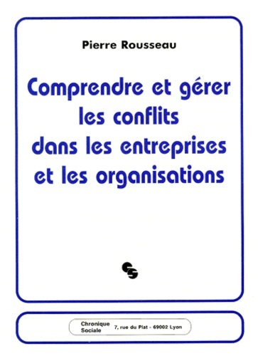 Comprendre et gérer les conflits dans les entreprises et les organisations