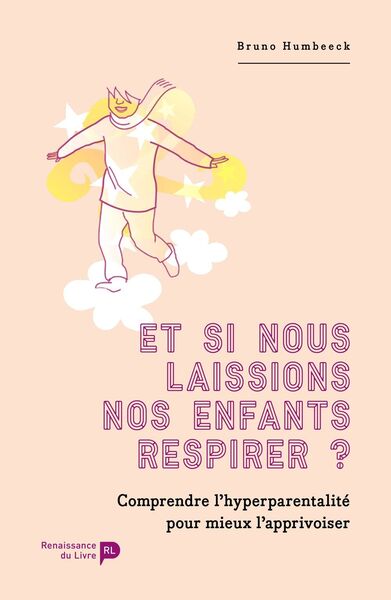 Et si nous laissions nos enfants respirer ? - Bruno Humbeek