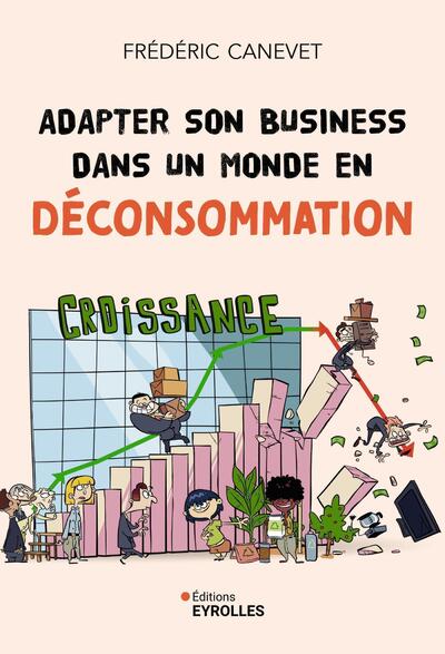 Adapter son business dans un monde en déconsommation - Frédéric Canevet