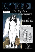 ESTÉREL – Des Mystères, des magiciens et des Cyrènes