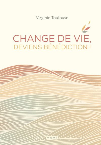 Change De Vie, Deviens Bénédiction !