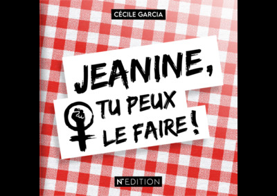 Jeanine, tu peux le faire ! - Cécile GARCIA