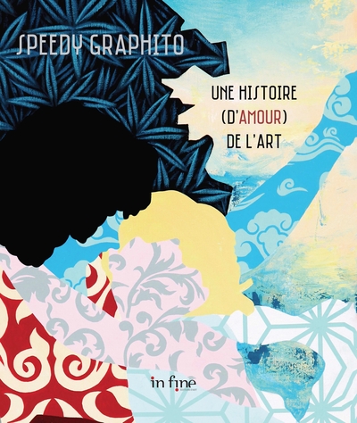 Une histoire (d'amour) de l'art - SPEEDY GRAPHITO