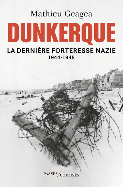 Dunkerque, La Dernière Forteresse Nazie