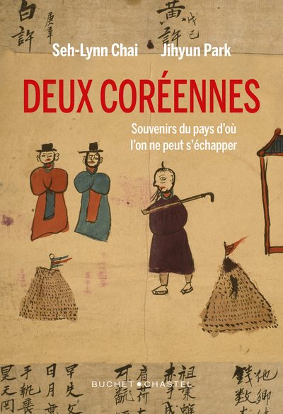 Deux Coréennes, Souvenirs Du Pays D'Où L'On Ne Peut S'Échapper - Jihyun Park, Seh-Lynn