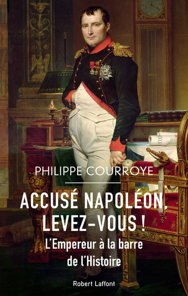 Accusé Napoléon, levez-vous ! - Philippe Courroye