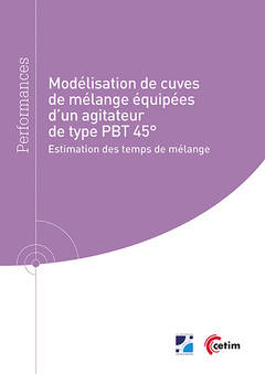 Modelisation De Cuves De Melange Equipees D'Un Agitateur De Type Pbt 45. (Ref : 9Q274)