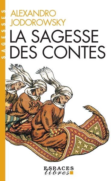 La Sagesse Des Contes (Espaces Libres - Sagesses) - Alexandro Jodorowsky