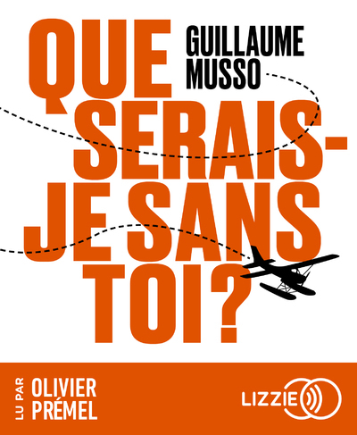 Que serais-je sans toi ? - Guillaume Musso