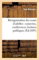 Réorganisation des cours d'adultes : causeries, conférences, lectures publiques - Bonsens