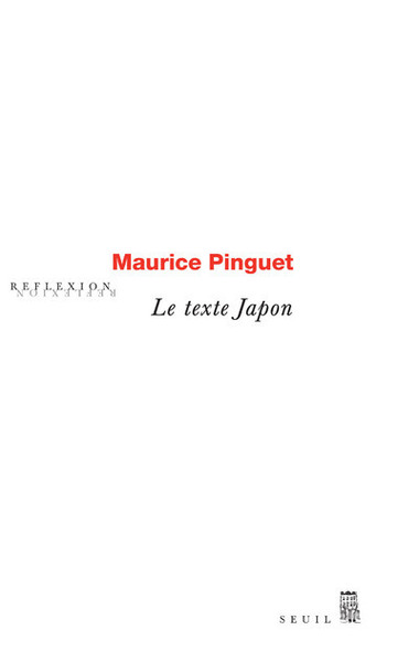 Le Texte Japon, Introuvables Et Inédits, Réunis Et Présentés Par Michaël Ferrier