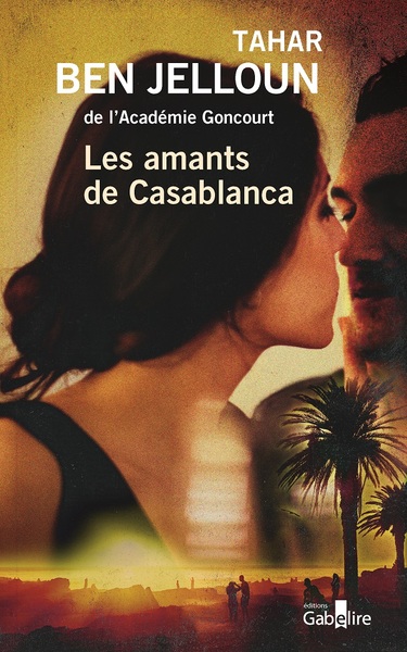 Les amants de Casablanca - Tahar Ben Jelloun