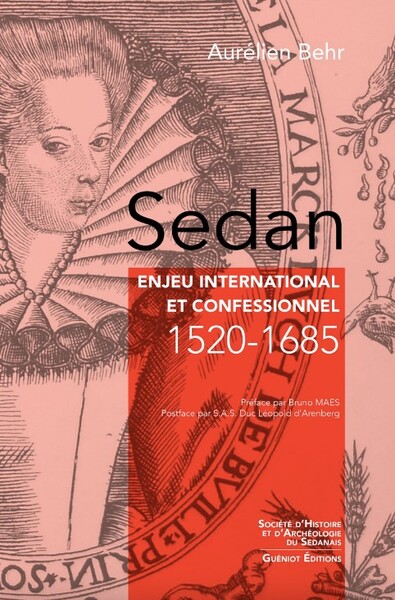 Sedan : enjeu international et confessionnel 1520-1685