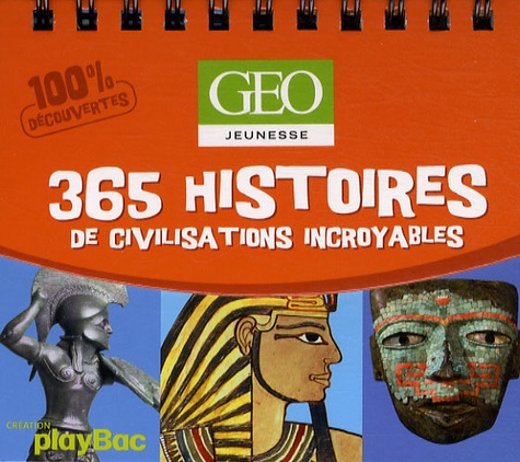 365 histoires incroyables de civilisations