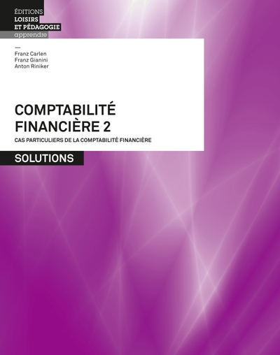 Comptabilité financière 2 - Franz Carlen, Franz Gianini, Anton Riniker