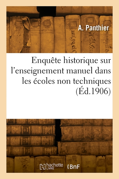 Enquête Historique Sur L'Enseignement Manuel Dans Les Écoles Non Techniques