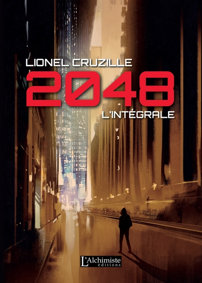 2048 : L'Intégrale - Lionel CRUZILLE