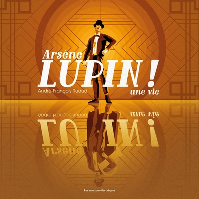 Arsene lupin ! - une vie