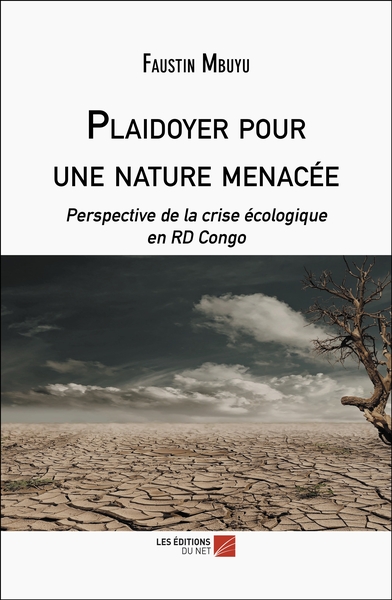 Plaidoyer pour une nature menacée - Faustin Mbuyu