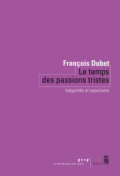 Le Temps Des Passions Tristes, Inégalités Et Populisme