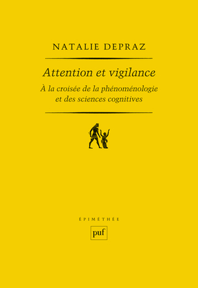 Attention Et Vigilance - A La Croisee De La Phenomenologie Et Des Sciences Cognitives - Natalie Depraz