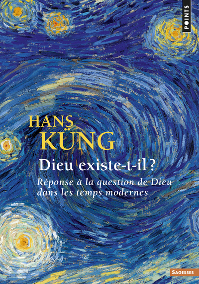 Dieu existe-t-il ? - Hans Kung