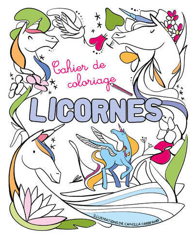 Cahier de coloriage - Licornes - Camilla Garofano