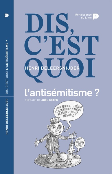 Dis, c'est quoi l'antisémitisme ? - Henri Deleersnijder