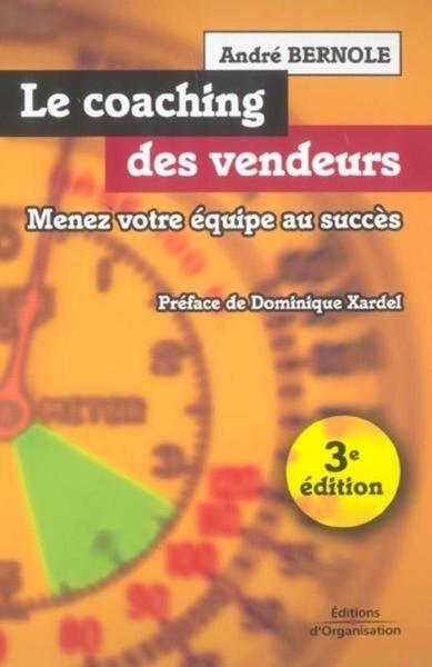 Le coaching des vendeurs - André Bernole