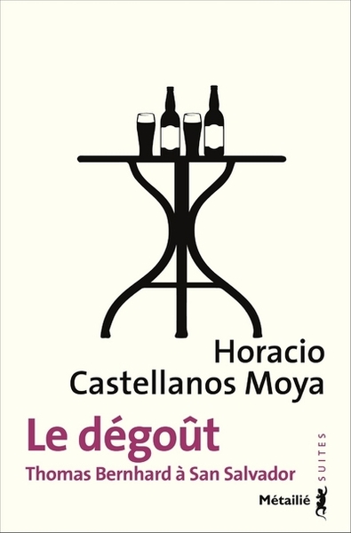 Le Dégoût, Thomas Bernhard À San Salvador