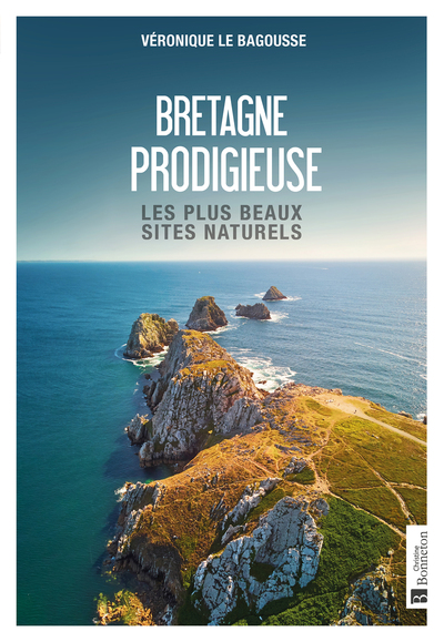 Bretagne prodigieuse - les plus beaux sites naturels