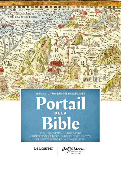 Portail De La Bible, Chronologies, Cartes Et Illustrations Pour Chaque Livre - Jésus Gil, Joseángel Domínguez