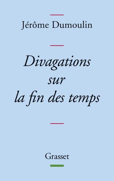 Divagations sur la fin des temps