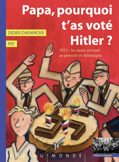 Papa, pourquoi t'as voté Hitler ?  - Didier Daeninckx