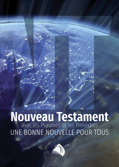 Nouveau Testament Bonne Nouvelle Psaumes Et Proverbes - Version Segond 1910