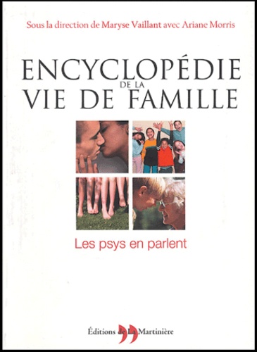 Encyclopédie de la vie de famille. Les psys en parlent