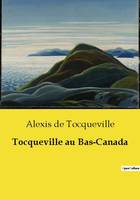 Tocqueville au Bas-Canada