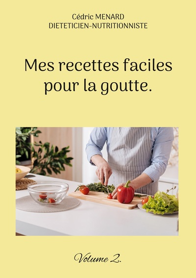 Mes recettes faciles pour la goutte.