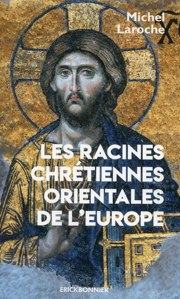 Les racines chrétiennes orientales de l'Europe