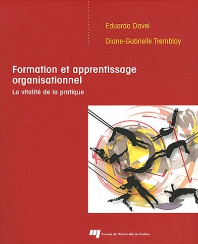 Formation et apprentissage organisationnel - Eduardo Davel, Diane-Gabrielle Tremblay