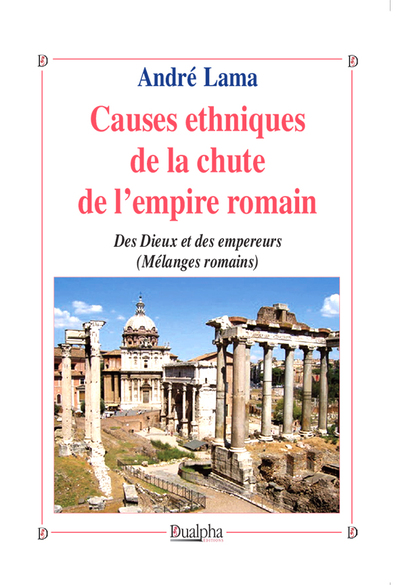 Causes ethniques de la chute de la chute de l'empire romain - André Lama