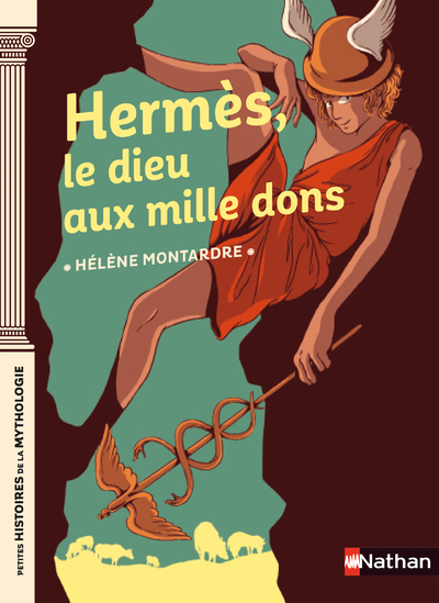 Hermès, le dieu aux mille dons - Hélène Montardre