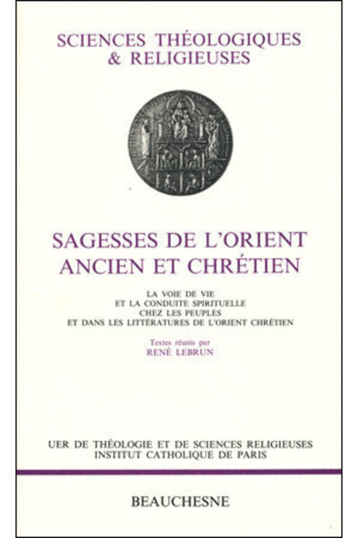 Sagesses de l'Orient ancien et chrétien - Michèle Ménard